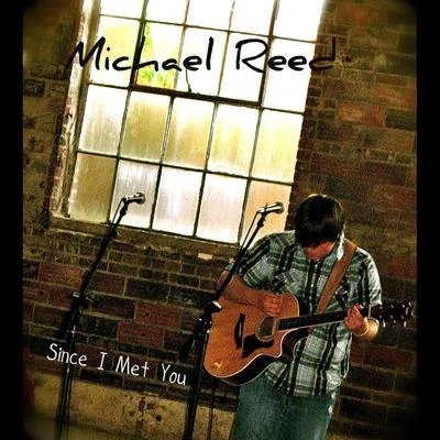 Since I Met You- Ep 專輯 Michael Reed