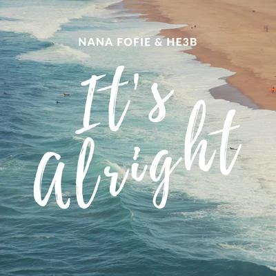 Its Alright 专辑 Nana Fofie/Bryan Mg