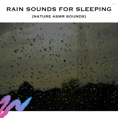 Rain Sounds for Sleeping (Nature ASMR Sounds) 專輯 White Noise Radiance/White Noise Relaxation/White Noise Research