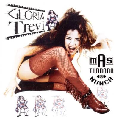 Mas Turbada Que Nunca 专辑 Gloria Trevi