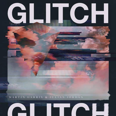 Glitch 專輯 Martin Garrix/John Mayer/Passion Pit/Damien Jurado/Wyclef Jean