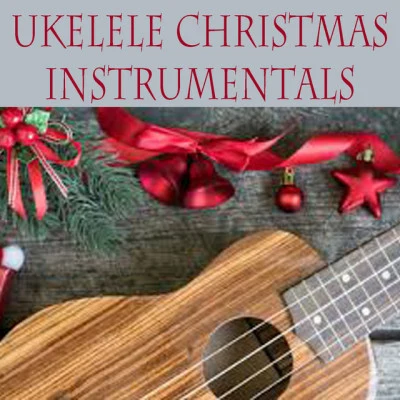 JOHN COLE TAYLORRodney Dale ClawsonMatt DragstremThe Ukulele Boys Ukelele Christmas Instrumentals