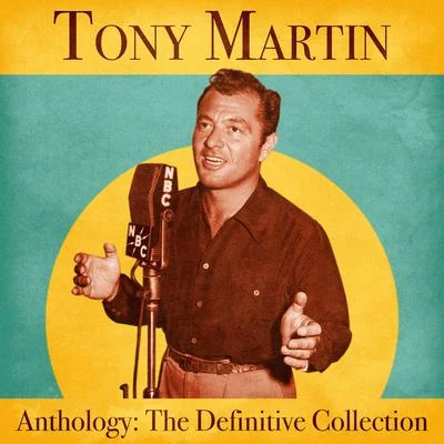 Anthology: The Definitive Collection (Remastered) 專輯 Tony Martin/Nat King Cole