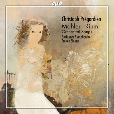 MAHLER, G.: Knaben Wunderhorn (Des) (excerpts)Lieder eines fahrenden GesellenRIHM, W.: Rilke: 4 Gedichte (Prégardien, Bochum Symphony, Sloane) 專輯 Christoph Prégardien/Concerto Koln/Ralf Otto/Ruth Ziesak/Vokalensemble Frankfurt