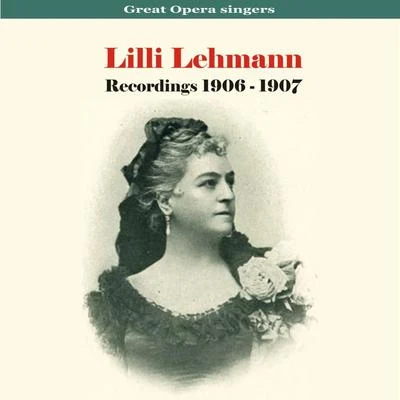 Lilli LehmannHedwig HelbigWolfgang Amadeus Mozart Great Opera Singers - Lilli LehmannRecordings 1906 - 1907