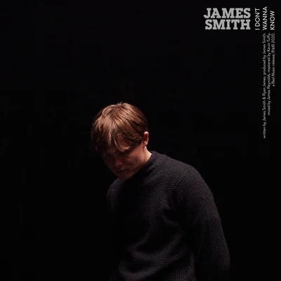 I Don't Wanna Know 專輯 James Smith/Just Kiddin