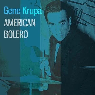 American Bolero 专辑 Irene Day/Gene Krupa & His Orchestra/Gene Krupa