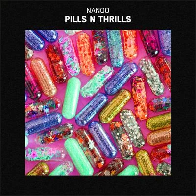 Pills N Thrills 专辑 Ohmie/Nanoo