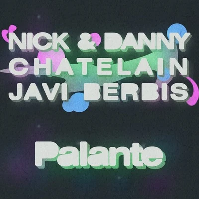 Nick & Danny Chatelain Palante