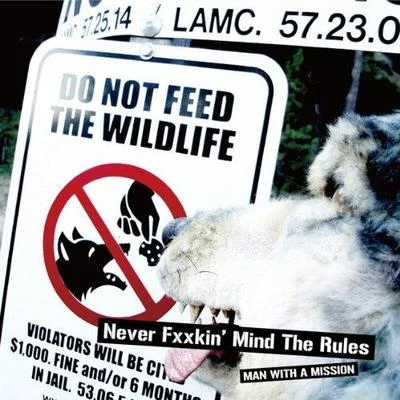 NEVER FXXKIN&#x27; MIND THE RULES 专辑 MAN WITH A MISSION