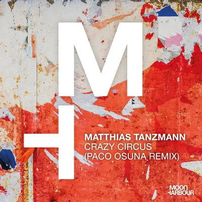 Crazy Circus (Paco Osuna Remix) 專輯 Matthias Tanzmann/Marc Romboy