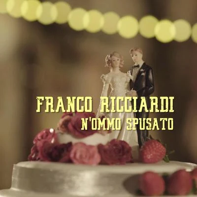 Nommo spusato 專輯 Ivan Granatino/Franco Ricciardi/Luca Sepe/Rafelopazz