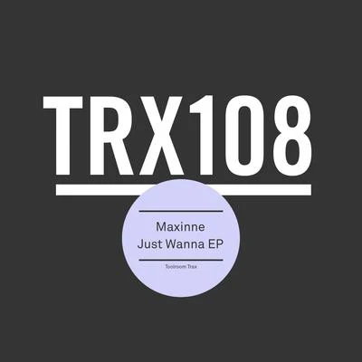 Just Wanna EP 專輯 Maxinne