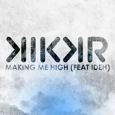 Making Me High 專輯 KIKKR