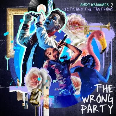 The Wrong Party 专辑 Fitz/Fitz And The Tantrums/Bryce Vine