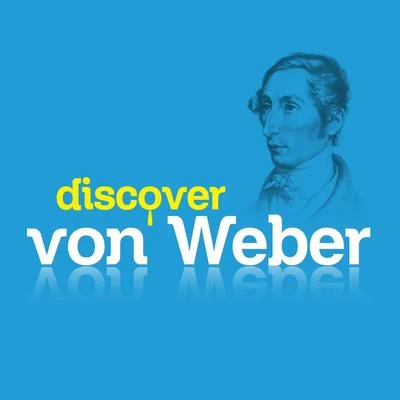 Discover Von Weber 专辑 Carl Maria von Weber