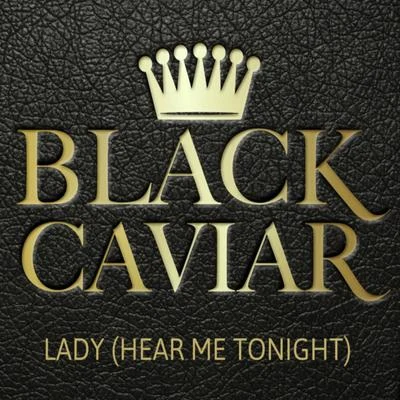 Lady (Hear Me Tonight) 專輯 Black Caviar/Wuki