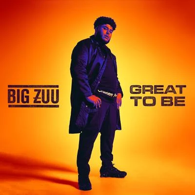 Great To Be 专辑 Big Zuu