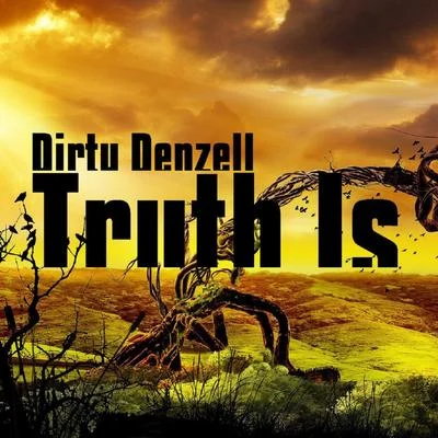 Dirty Denzell Truth Is