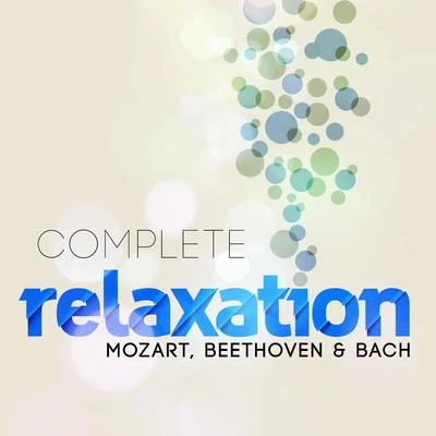 Antonín Dvořák Complete Relaxation - Mozart, Beethoven & Bach