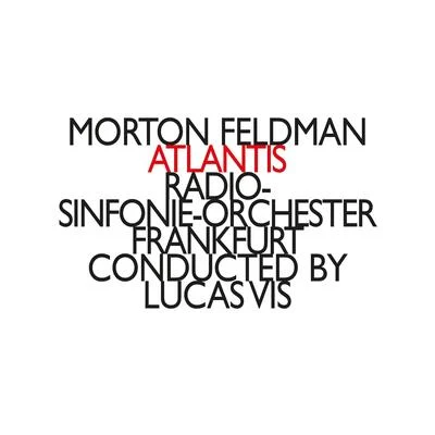 Morton Feldman: Atlantis 專輯 Radio-Sinfonie-Orchester Frankfurt