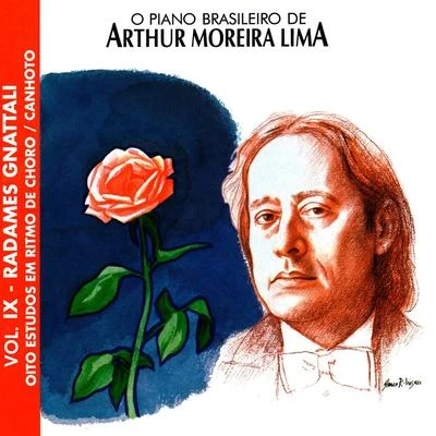 O Piano Brasileiro de Arthur Moreira Lima: Radames Gnattali, Vol. 9 專輯 Arthur Moreira Lima