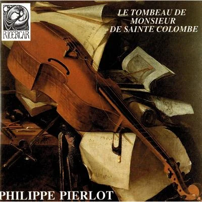 Le tombeau de Monsieur de Sainte Colombe 專輯 Ricercar Consort/Claude Maury/Philippe Pierlot