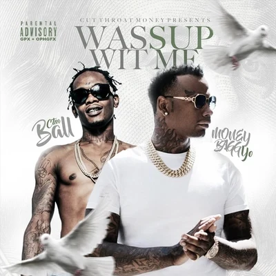 Wassup Wit Me (feat. Moneybagg Yo) 专辑 CTM Ball