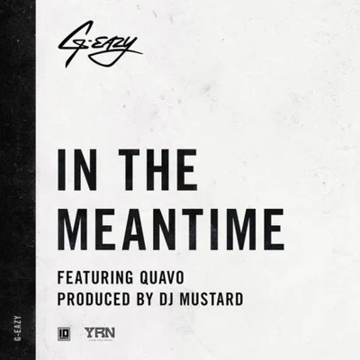 In The Meantime 專輯 G-Eazy/Alan Walker/Martin Garrix/Grace/Kyla La Grange