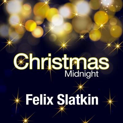 Christmas Midnight 专辑 Felix Slatkin