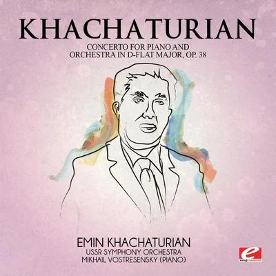 Khachaturian: Concerto for Piano and Orchestra in D-Flat Major, Op. 38 (Digitally Remastered) 專輯 Aram Khachaturian