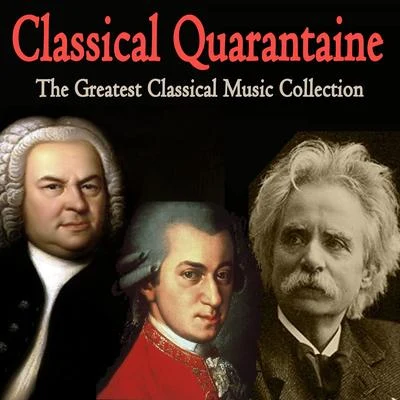 Classical Quarantaine (The Greatest Classical Music Collection) 專輯 Philharmonic Orchestra