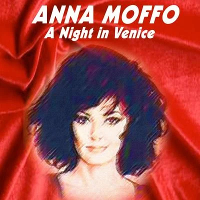 Anna Moffo - A Night in Venice 專輯 Fernando Previtali/Anna Moffo/Robert Merrill/Richard Tucker/Quintino & Blasterjaxx