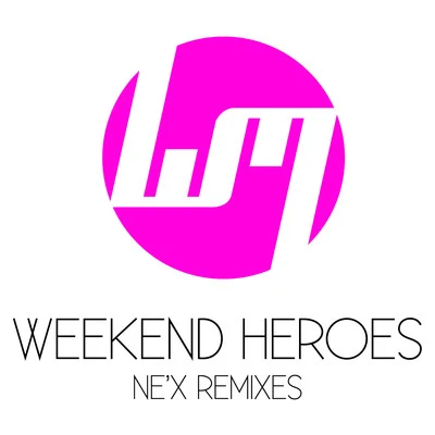 Nex Remixes 專輯 Weekend Heroes/Joe Mesmar/Alex Villanueva/Sean Garnier/Nicky Three Sixty