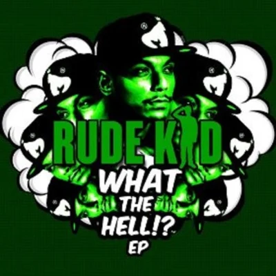 What the Hell EP 專輯 Rude Kid