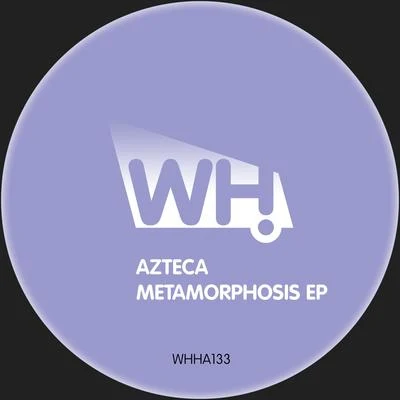 Metamorphosis EP 專輯 Azteca