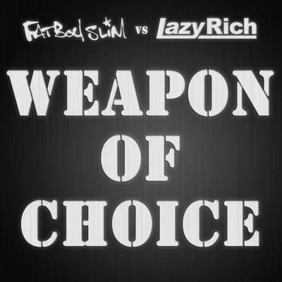 Weapon of Choice 2010 (Fatboy Slim vs. Lazy Rich) 專輯 Lazy Rich