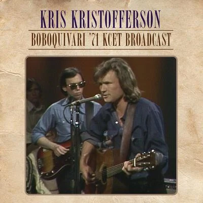 Boboquivari &#x27;71 (KCET Broadcast (Live & Remastered)) 专辑 Kris Kristofferson/DR/Morris Albert/David Gates/Aaron Neville