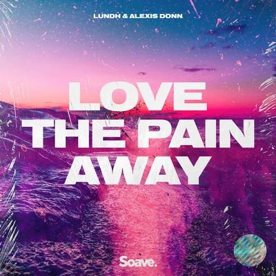 Love The Pain Away 专辑 Kevlah/Alexis Donn