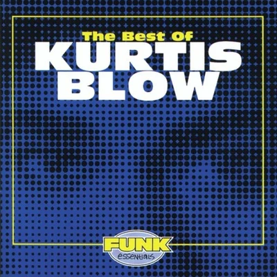 The Best Of Kurtis Blow 專輯 Kurtis Blow