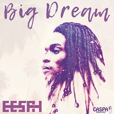 Big Dream 专辑 Eesah