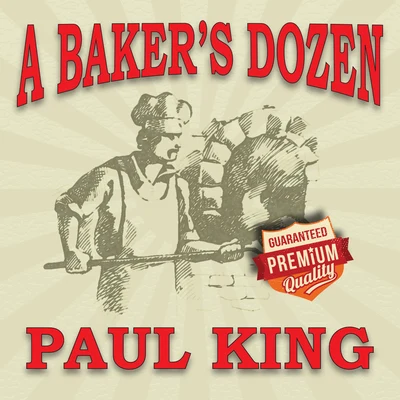 A Baker&#x27;s Dozen 专辑 Paul King