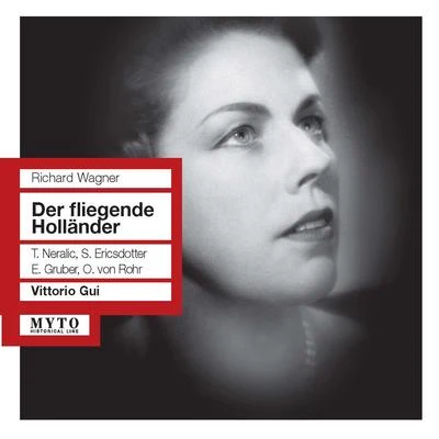 WAGNER, R.: Fliegende Holländer (Der) [Opera] (Neralic, Ericsdotter, Gruber, Rohr, Fiorentino Maggio Musicale Chorus and Orchestra, Gui) (1955) 专辑 Vittorio Gui