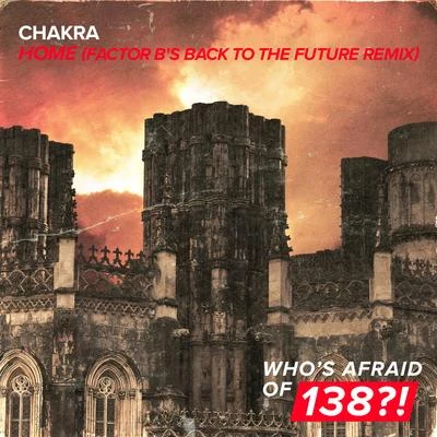 Chakra Home (Factor Bs Back to The Future Remix)