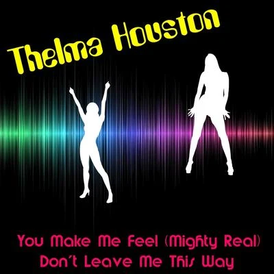 You Make Me Feel (Mighty Real) 專輯 Thelma Houston/Sessomatto