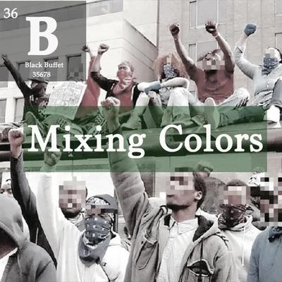 Mixing Colors 专辑 Cassius Jay/Dj RootsQueen/Black Buffet/Miss Mulatto/Dae Dae