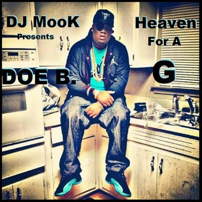 Doe B Heaven For A G