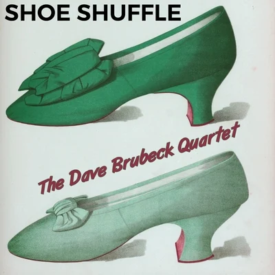 Shoe Shuffle 專輯 The Dave Brubeck Quartet/Dave Brubeck Quartet