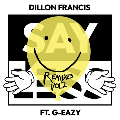 Dillon Francis Say Less(Remixes, Vol.2)