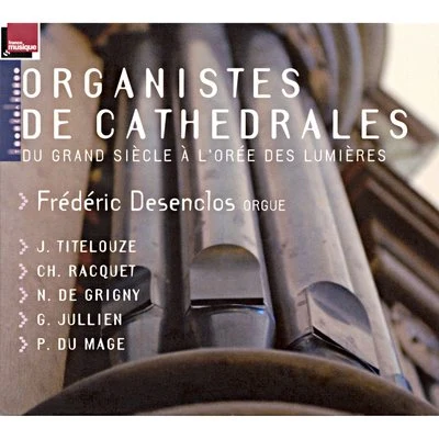 Organistes de cathédrales: Du Grand Siècle à lorée des Lumières (Orgue J. Boizard à St Michel-en-Thiérache) 專輯 Isabelle Desrochers/Frédéric Desenclos